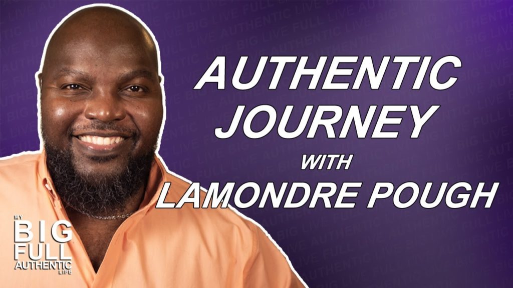 Authentic Journey with LaMondre Pough